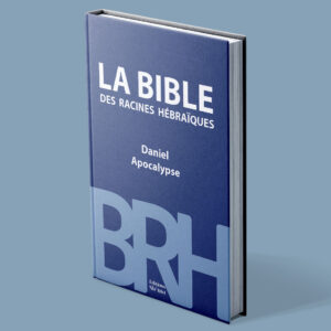La Bible des Racines Hébraïques - Daniel, Apocalypse