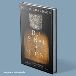 Du Sinaï à Sion - L’histoire inédite du retour triomphal de Jésus