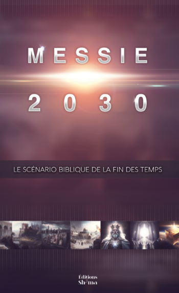 Messie 2030 Volume 3 Le scénario biblique de la fin des temps