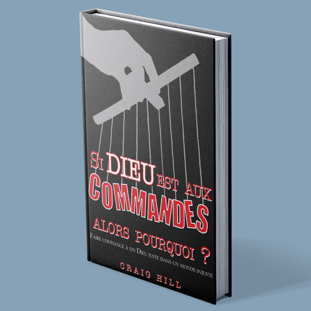 Si Dieu est aux commandes, alors pourquoi ? Faire confiance à un Dieu juste dans un monde injuste