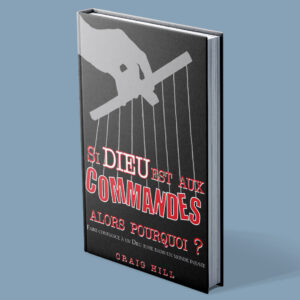 Si Dieu est aux commandes alors pourquoi